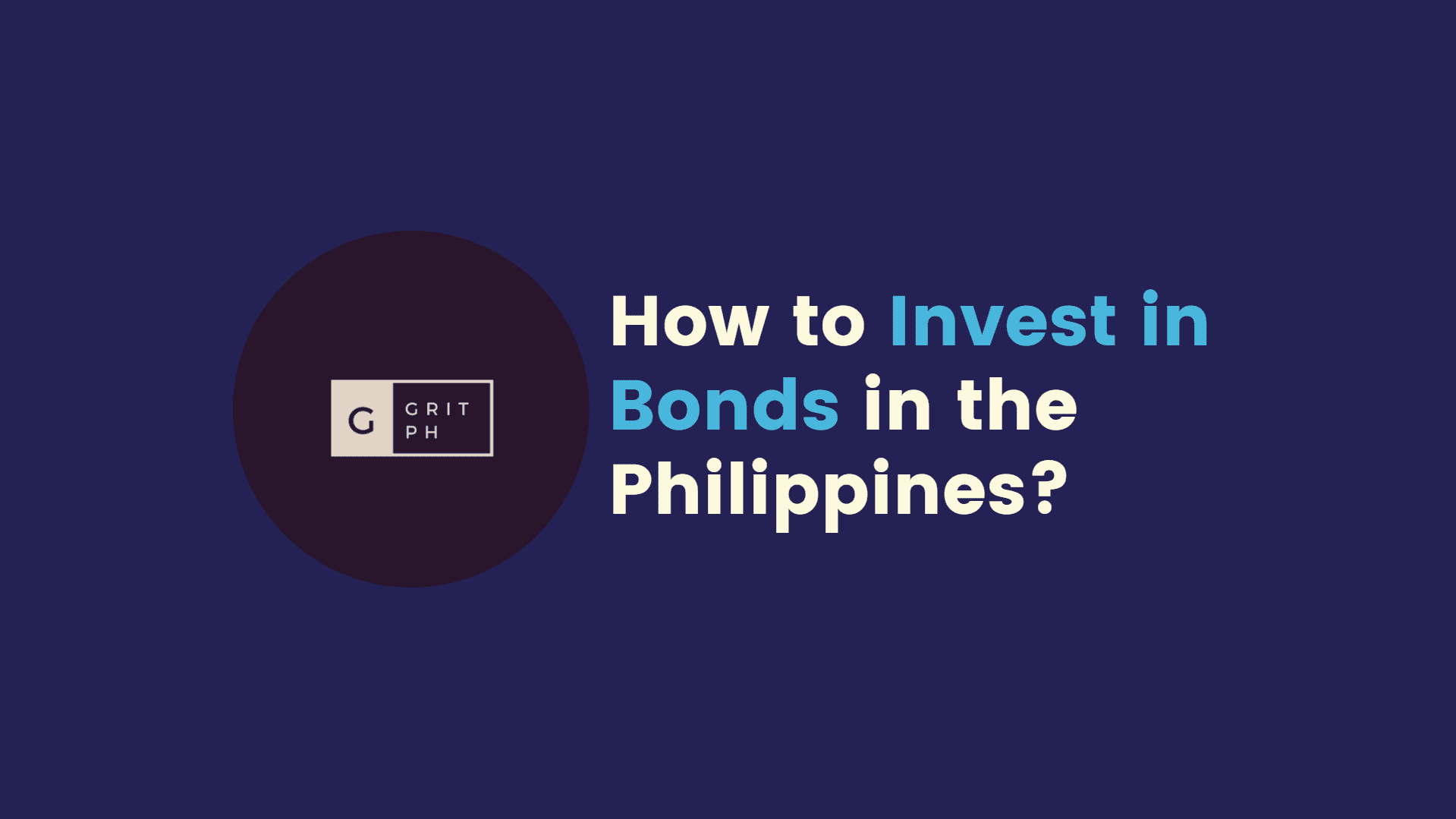 How to Invest in Bonds in the Philippines – Grit PH